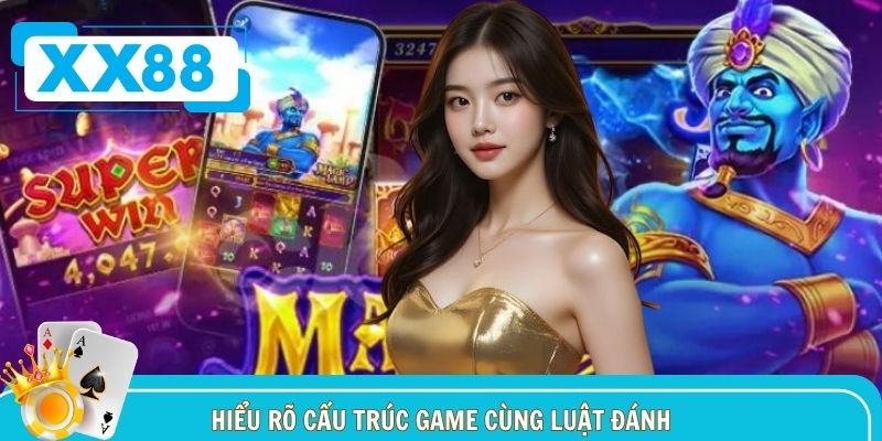 Hiểu rõ cấu trúc cùng luật đánh chi tiết