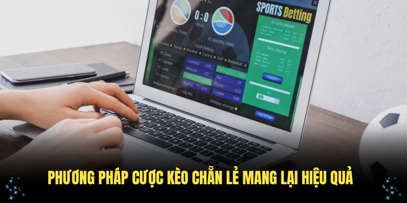 Phương pháp cược kèo chẵn lẻ mang lại hiệu quả