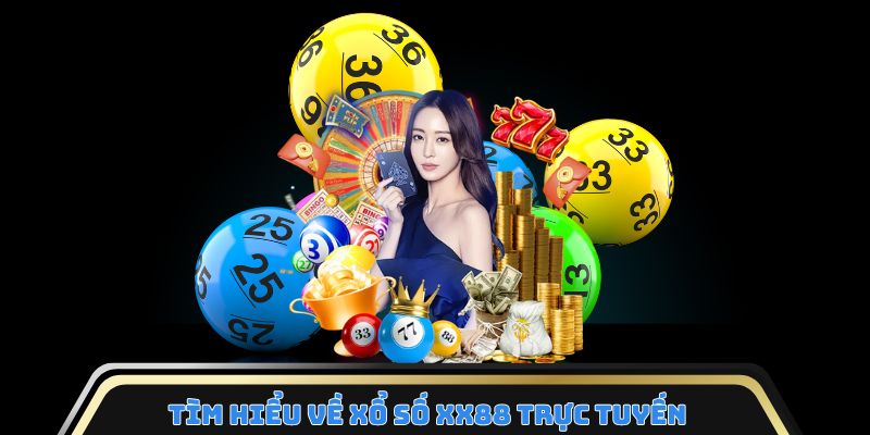 Tìm hiểu về xổ số XX88 trực tuyến 