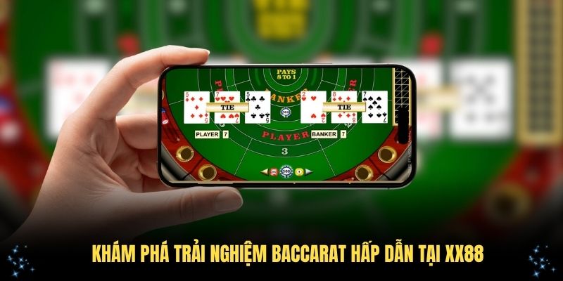 Khám phá trải nghiệm Baccarat hấp dẫn tại XX88
